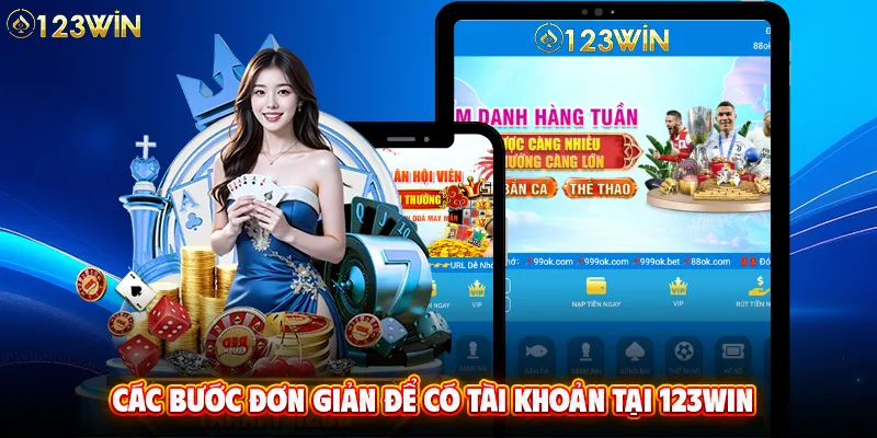 Các bước đơn giản để có tài khoản tại 123WIN